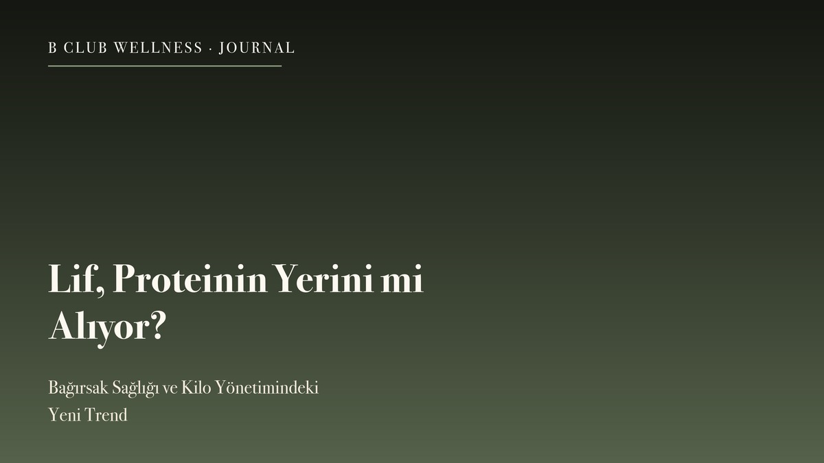 Sakin, doğal tonlarda B Club Wellness blog kapağı — Lif, Proteinin Yerini mi Alıyor?